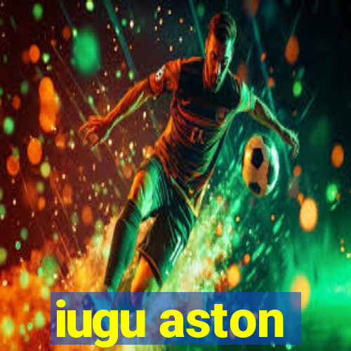 iugu aston